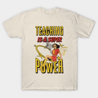 Teaching is a Super Power T-Shirt